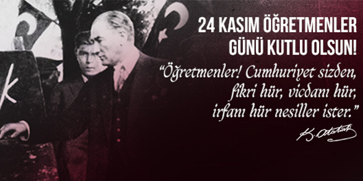 Atatürk'ün öğretmenler günü ile ilgili söylediği sözler